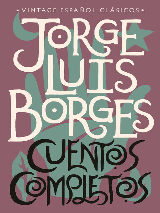 Title details for Cuentos completos by Jorge Luis Borges - Available